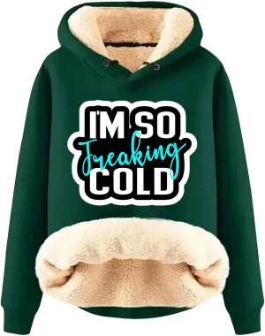 Binmer I'm So Freaking Cold Hoodies Women Letter Long Sleeve Funny Graphic Oversized Sweatshirts Casual Sherpa Pullover Tops