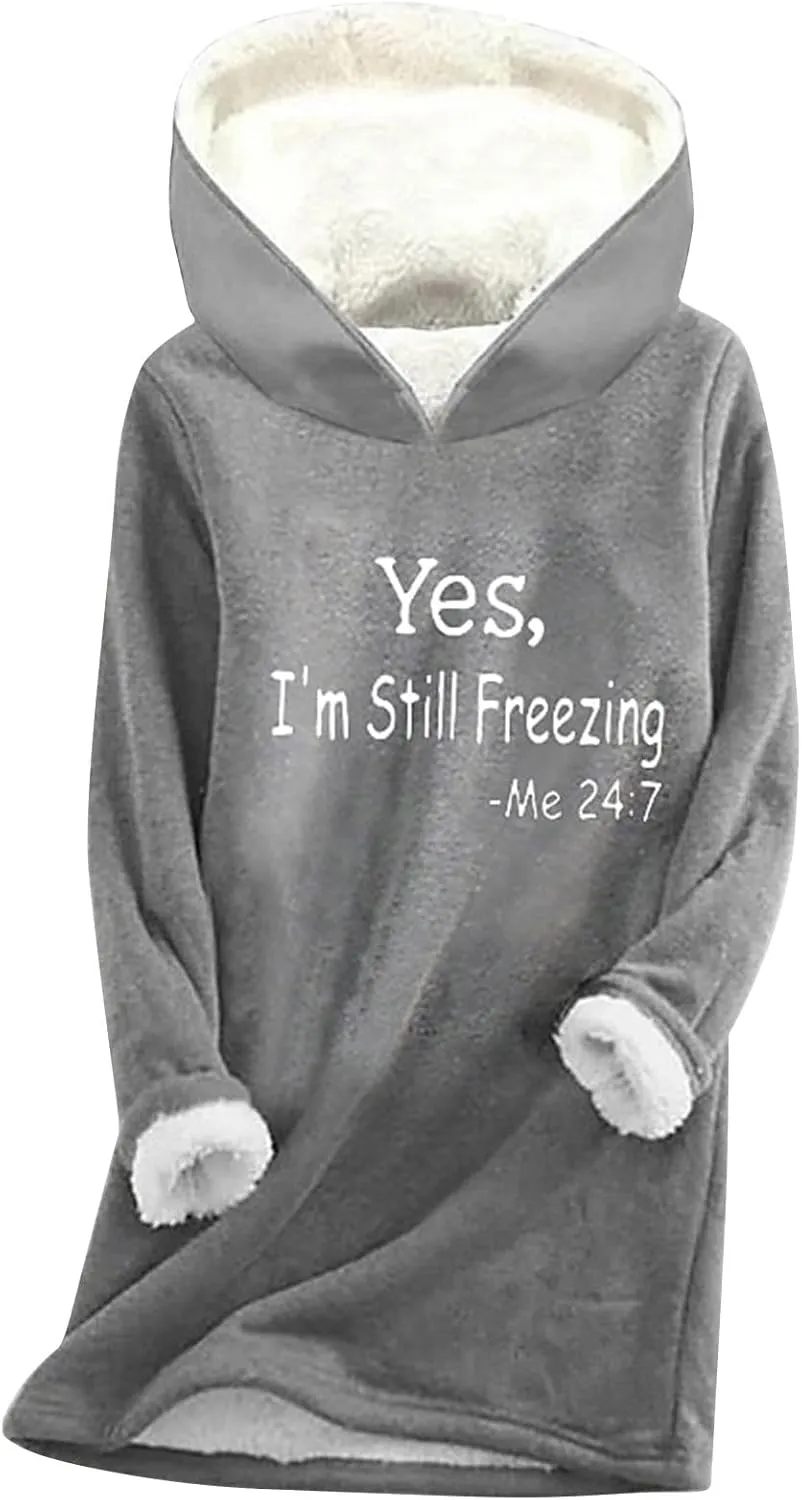 Binmer Yes,I'm Still Freezing Me 24:7 Hoodies Sherpa Lined Sweaters Winter Warm Thick Fleece Sweatshirt Plus Size Lounge Tops