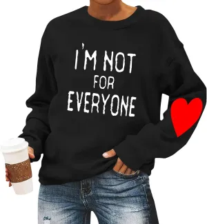 Im Not For Everyone Sweatshirt,Women'S Casual Fashion Valentine'S Day Print Long Sleeve O-Neck Sweatshirts Pullover Top